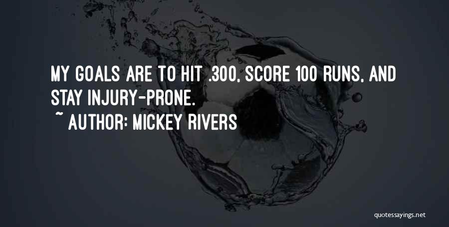 Mickey Rivers Quotes: My Goals Are To Hit .300, Score 100 Runs, And Stay Injury-prone.