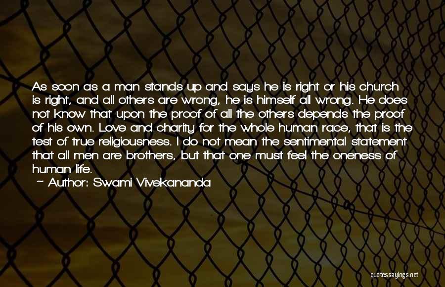 Swami Vivekananda Quotes: As Soon As A Man Stands Up And Says He Is Right Or His Church Is Right, And All Others