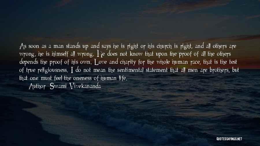 Swami Vivekananda Quotes: As Soon As A Man Stands Up And Says He Is Right Or His Church Is Right, And All Others