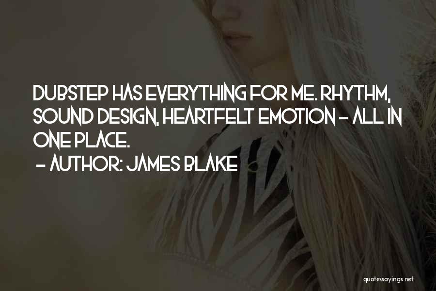 James Blake Quotes: Dubstep Has Everything For Me. Rhythm, Sound Design, Heartfelt Emotion - All In One Place.