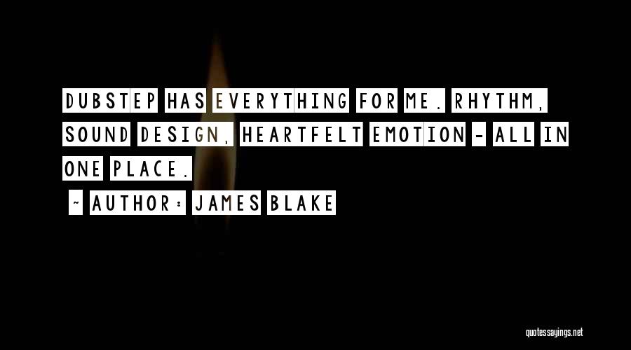 James Blake Quotes: Dubstep Has Everything For Me. Rhythm, Sound Design, Heartfelt Emotion - All In One Place.