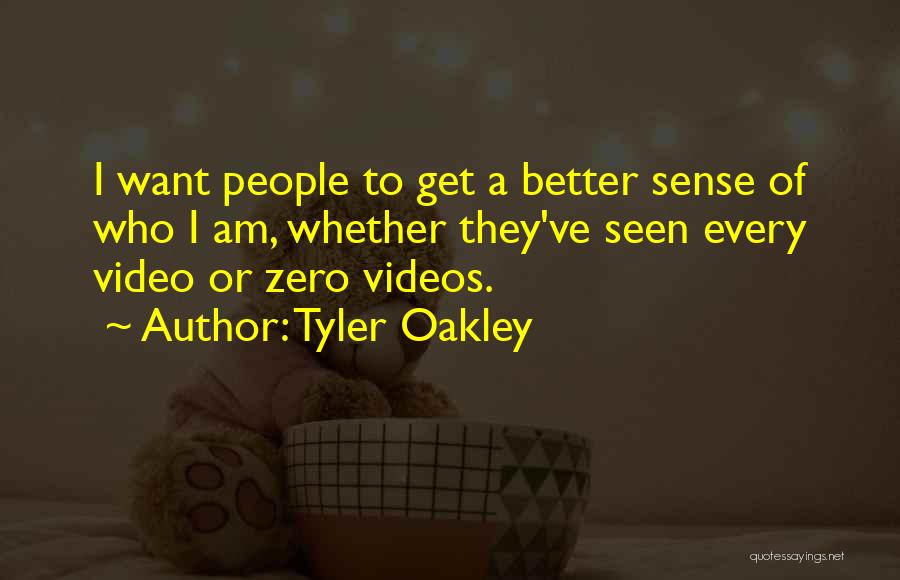 Tyler Oakley Quotes: I Want People To Get A Better Sense Of Who I Am, Whether They've Seen Every Video Or Zero Videos.