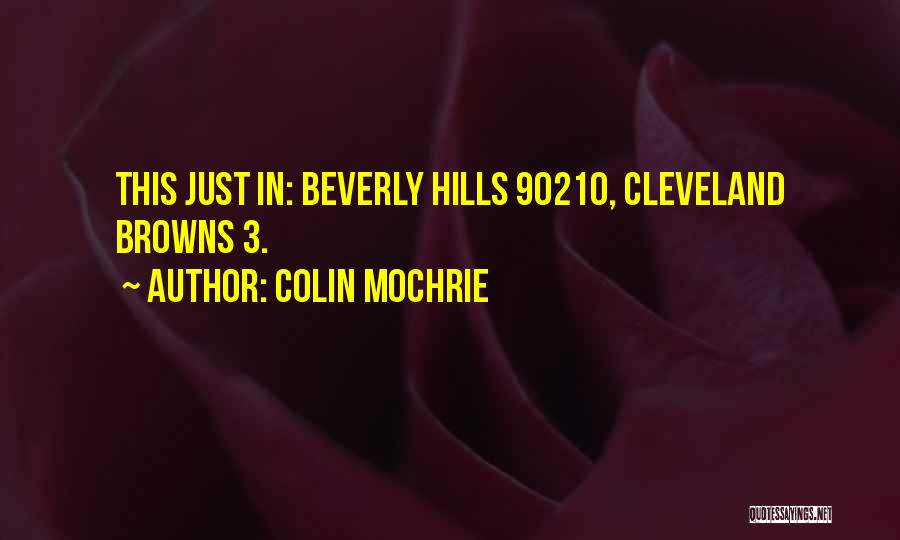 Colin Mochrie Quotes: This Just In: Beverly Hills 90210, Cleveland Browns 3.