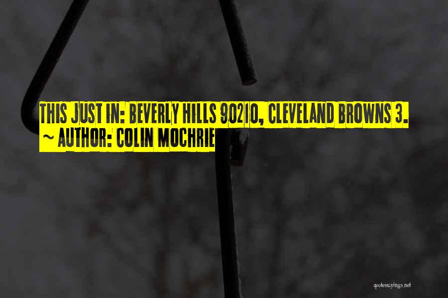 Colin Mochrie Quotes: This Just In: Beverly Hills 90210, Cleveland Browns 3.