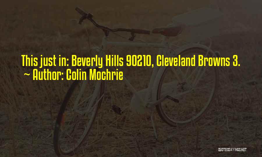 Colin Mochrie Quotes: This Just In: Beverly Hills 90210, Cleveland Browns 3.