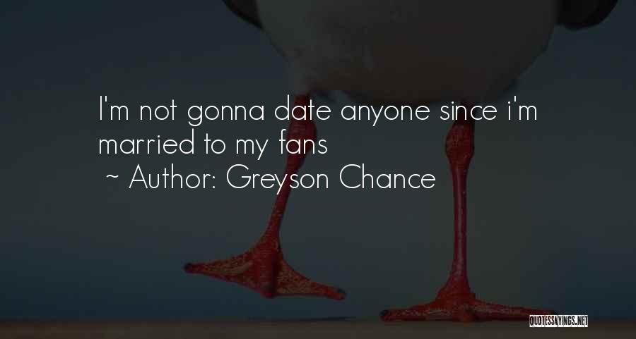 Greyson Chance Quotes: I'm Not Gonna Date Anyone Since I'm Married To My Fans