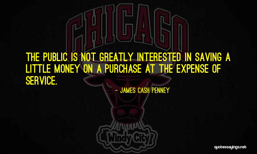 2204355 Quotes By James Cash Penney 2204355 Quotes By James Cash Penney