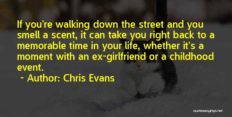 Chris Evans Quotes: If You're Walking Down The Street And You Smell A Scent, It Can Take You Right Back To A Memorable