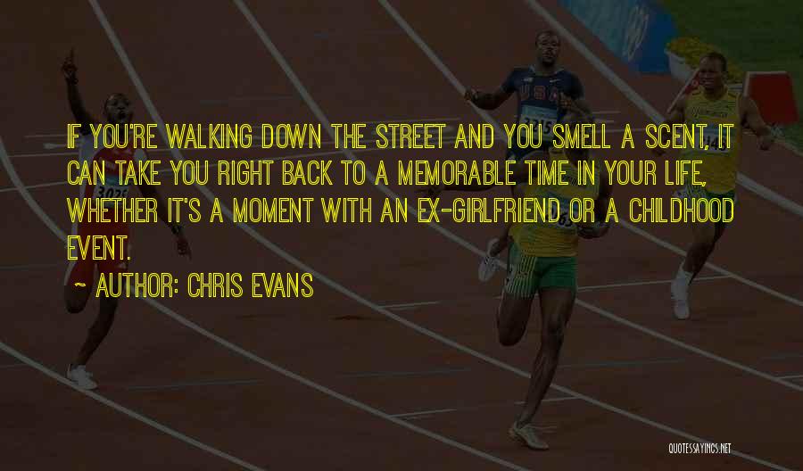 Chris Evans Quotes: If You're Walking Down The Street And You Smell A Scent, It Can Take You Right Back To A Memorable