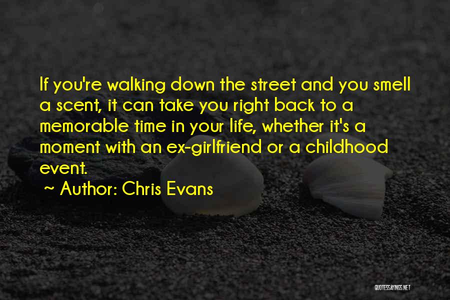 Chris Evans Quotes: If You're Walking Down The Street And You Smell A Scent, It Can Take You Right Back To A Memorable