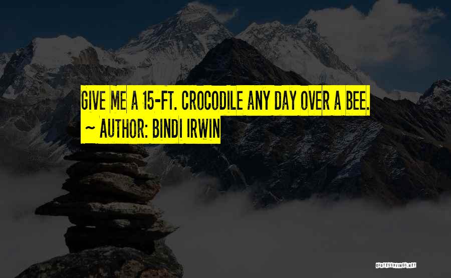 Bindi Irwin Quotes: Give Me A 15-ft. Crocodile Any Day Over A Bee.