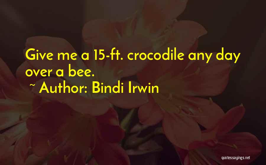 Bindi Irwin Quotes: Give Me A 15-ft. Crocodile Any Day Over A Bee.