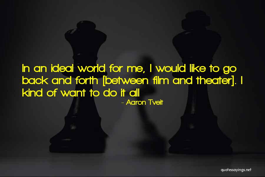 22071 Quotes By Aaron Tveit 22071 Quotes By Aaron Tveit