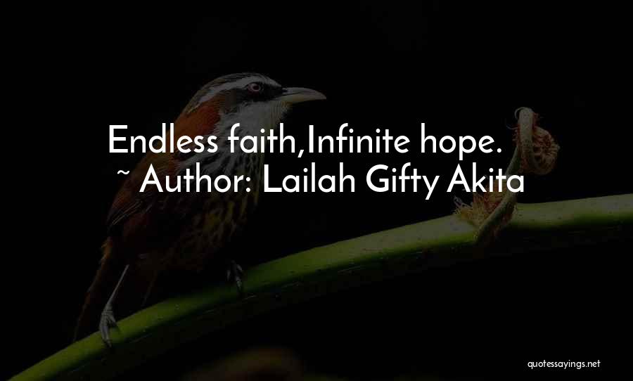 Lailah Gifty Akita Quotes: Endless Faith,infinite Hope.