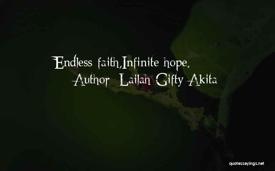 Lailah Gifty Akita Quotes: Endless Faith,infinite Hope.