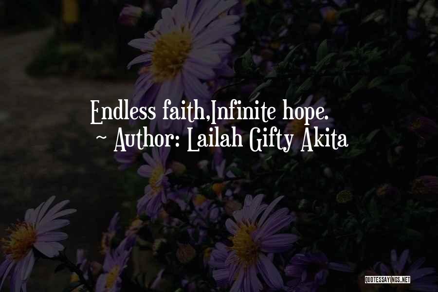 Lailah Gifty Akita Quotes: Endless Faith,infinite Hope.