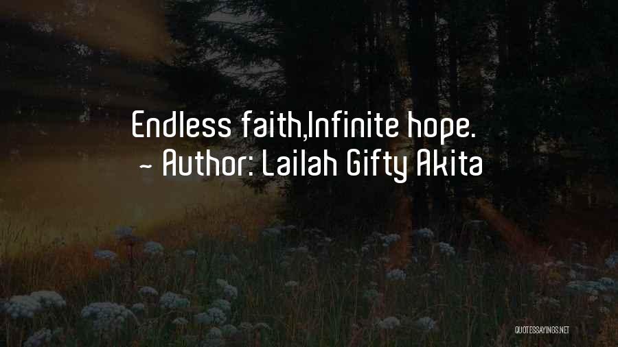 Lailah Gifty Akita Quotes: Endless Faith,infinite Hope.