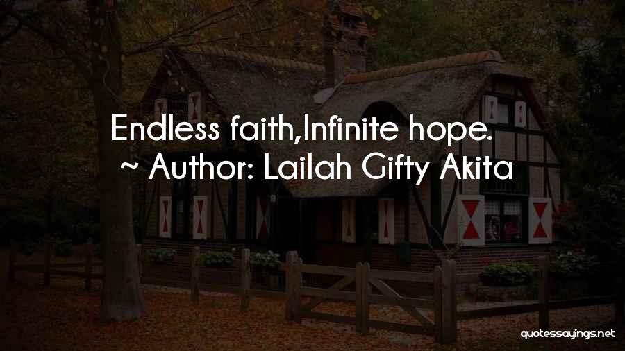 Lailah Gifty Akita Quotes: Endless Faith,infinite Hope.
