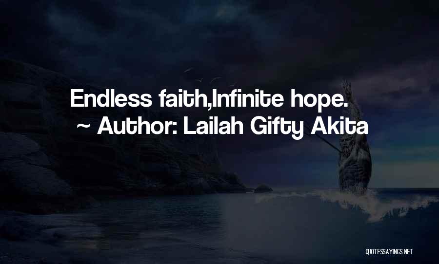 Lailah Gifty Akita Quotes: Endless Faith,infinite Hope.