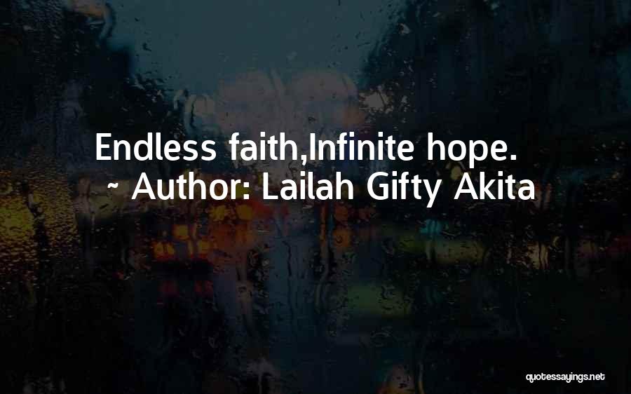 Lailah Gifty Akita Quotes: Endless Faith,infinite Hope.