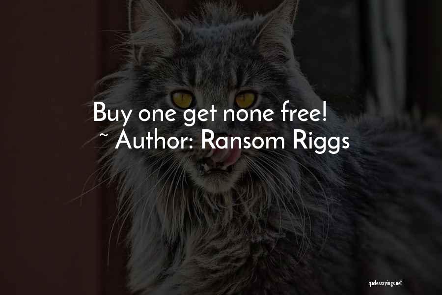 Ransom Riggs Quotes: Buy One Get None Free!
