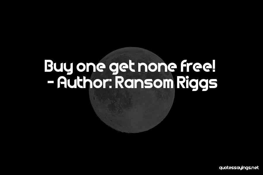 Ransom Riggs Quotes: Buy One Get None Free!