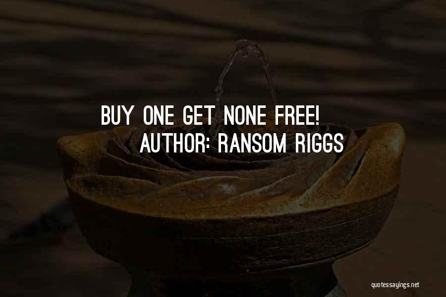 Ransom Riggs Quotes: Buy One Get None Free!
