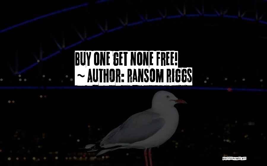 Ransom Riggs Quotes: Buy One Get None Free!