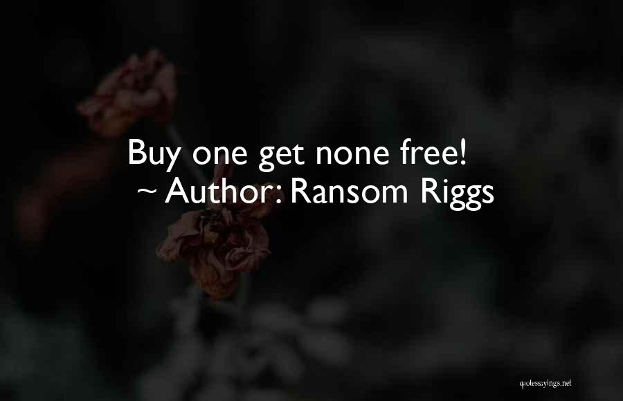 Ransom Riggs Quotes: Buy One Get None Free!