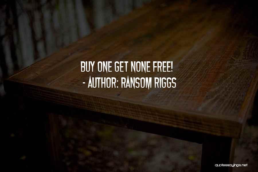 Ransom Riggs Quotes: Buy One Get None Free!