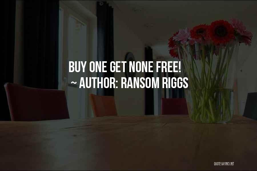 Ransom Riggs Quotes: Buy One Get None Free!
