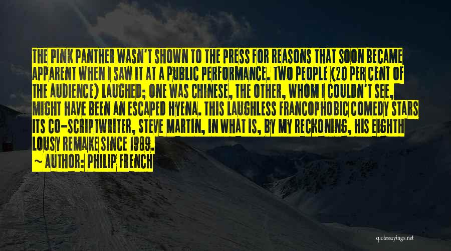 Philip French Quotes: The Pink Panther Wasn't Shown To The Press For Reasons That Soon Became Apparent When I Saw It At A