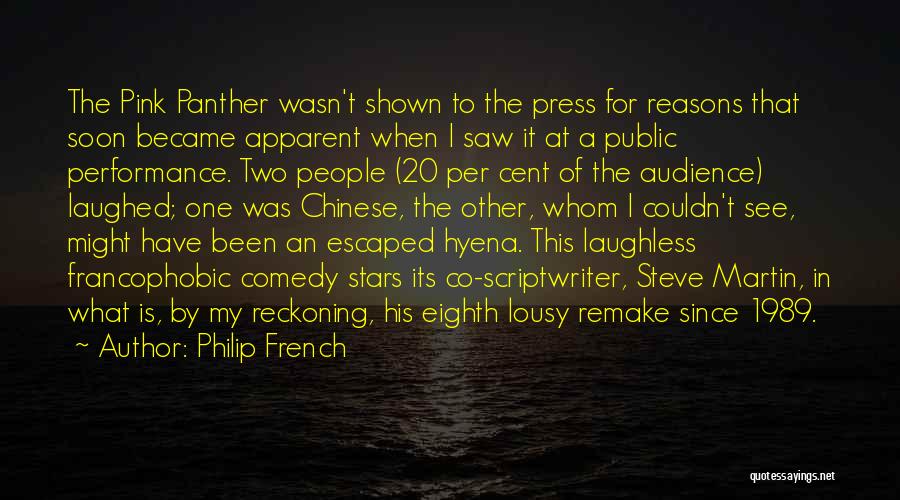 Philip French Quotes: The Pink Panther Wasn't Shown To The Press For Reasons That Soon Became Apparent When I Saw It At A