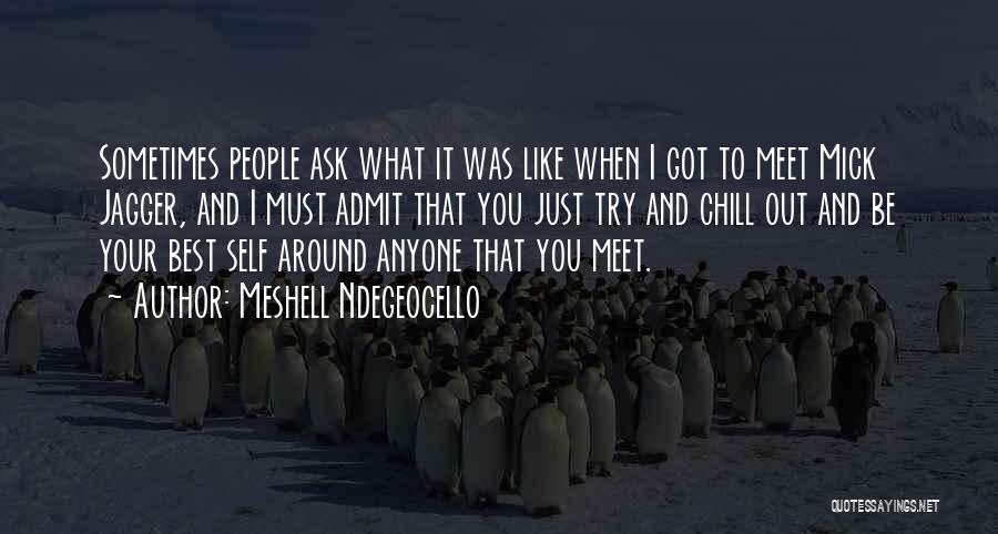 Meshell Ndegeocello Quotes: Sometimes People Ask What It Was Like When I Got To Meet Mick Jagger, And I Must Admit That You