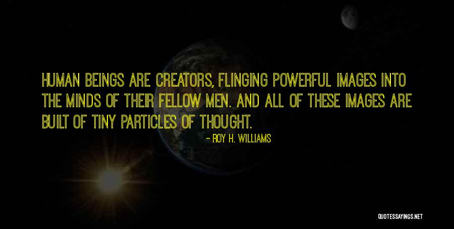 220941 Quotes By Roy H. Williams 220941 Quotes By Roy H. Williams