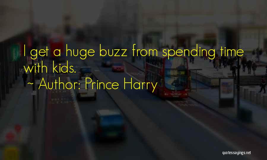Prince Harry Quotes: I Get A Huge Buzz From Spending Time With Kids.