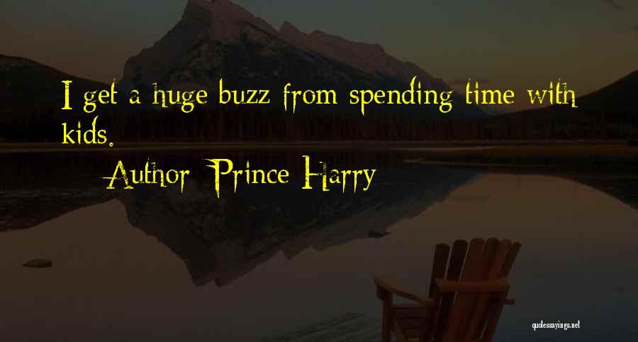 Prince Harry Quotes: I Get A Huge Buzz From Spending Time With Kids.