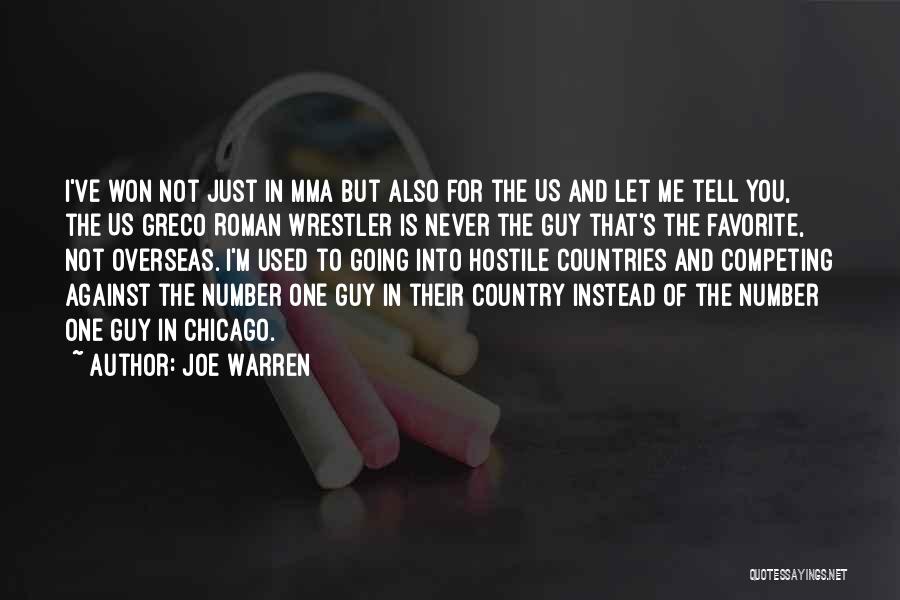 Joe Warren Quotes: I've Won Not Just In Mma But Also For The Us And Let Me Tell You, The Us Greco Roman