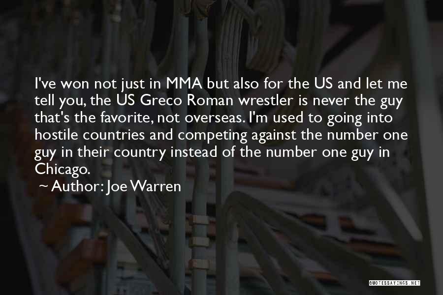 Joe Warren Quotes: I've Won Not Just In Mma But Also For The Us And Let Me Tell You, The Us Greco Roman