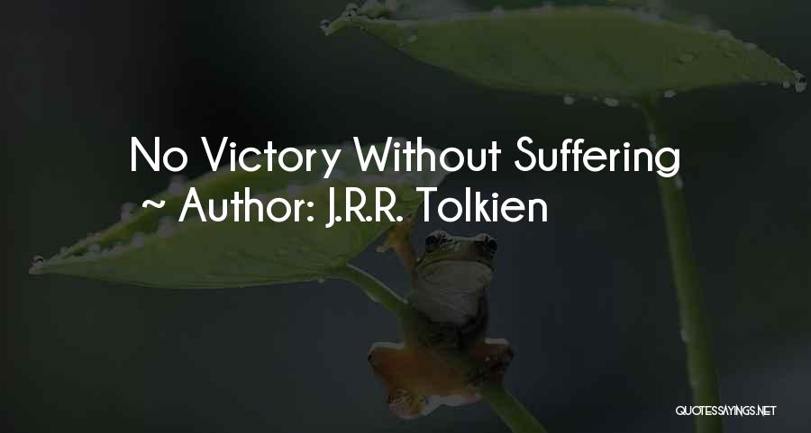 J.R.R. Tolkien Quotes: No Victory Without Suffering