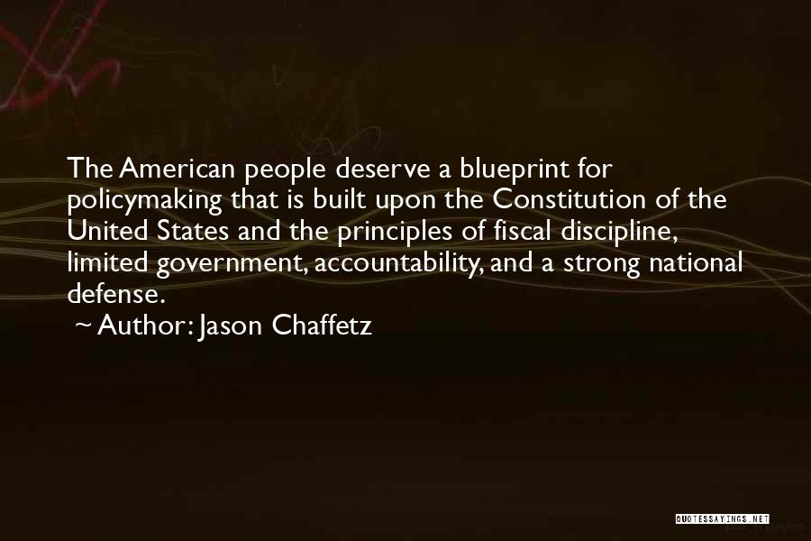 Jason Chaffetz Quotes: The American People Deserve A Blueprint For Policymaking That Is Built Upon The Constitution Of The United States And The