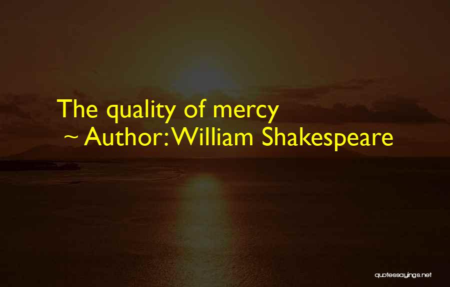 William Shakespeare Quotes: The Quality Of Mercy