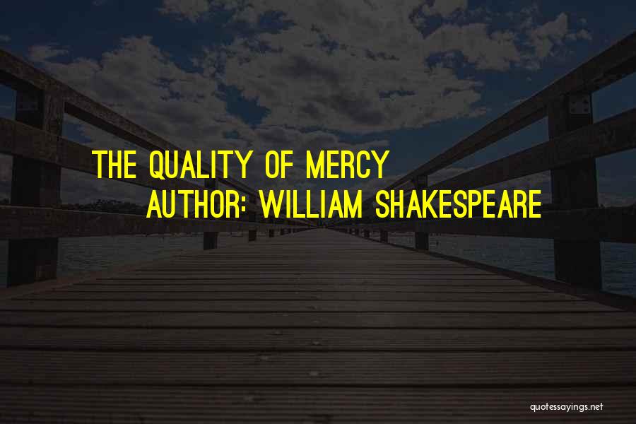 William Shakespeare Quotes: The Quality Of Mercy