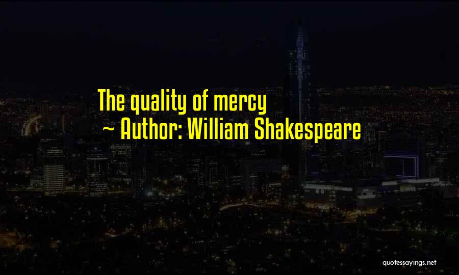 William Shakespeare Quotes: The Quality Of Mercy