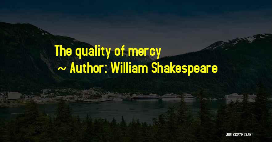 William Shakespeare Quotes: The Quality Of Mercy