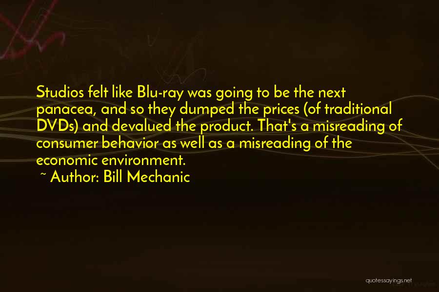 Bill Mechanic Quotes: Studios Felt Like Blu-ray Was Going To Be The Next Panacea, And So They Dumped The Prices (of Traditional Dvds)