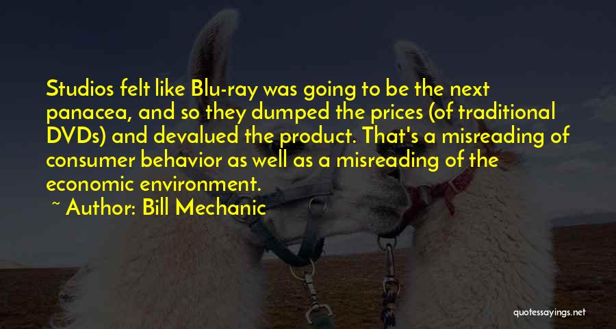 Bill Mechanic Quotes: Studios Felt Like Blu-ray Was Going To Be The Next Panacea, And So They Dumped The Prices (of Traditional Dvds)
