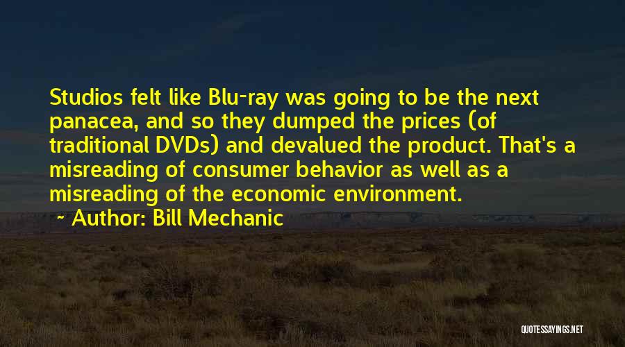 Bill Mechanic Quotes: Studios Felt Like Blu-ray Was Going To Be The Next Panacea, And So They Dumped The Prices (of Traditional Dvds)