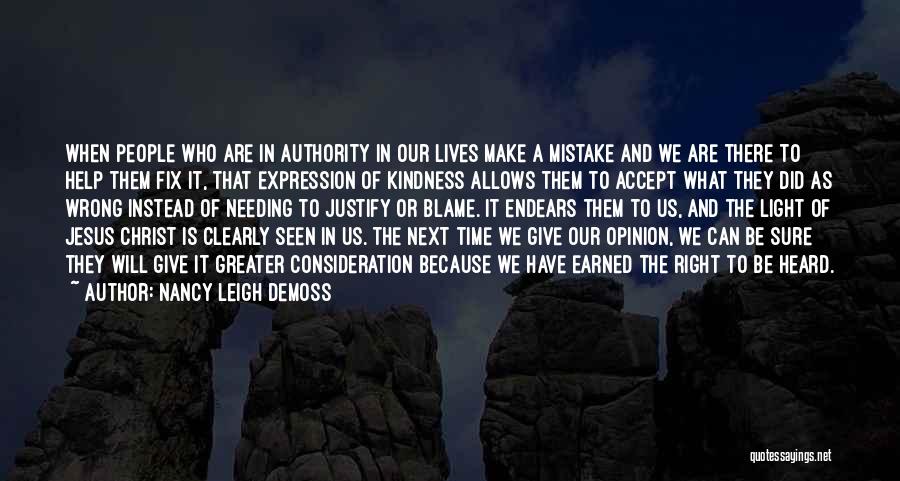 Nancy Leigh DeMoss Quotes: When People Who Are In Authority In Our Lives Make A Mistake And We Are There To Help Them Fix