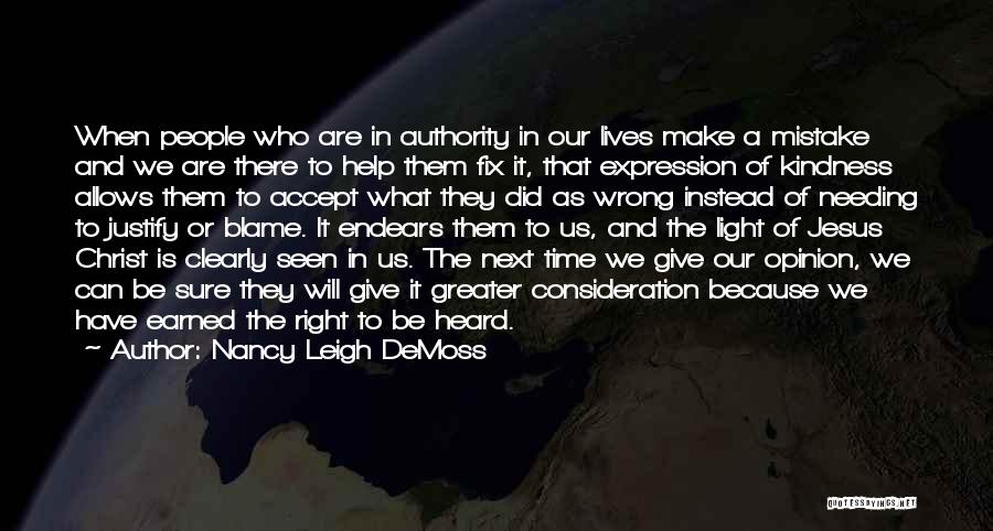 Nancy Leigh DeMoss Quotes: When People Who Are In Authority In Our Lives Make A Mistake And We Are There To Help Them Fix